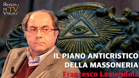 Il piano anticristico della Massoneria - Prof. Francesco Lamendola