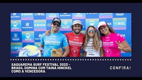 Saquarema Surf Festival 2023 - Brasil domina com Tainá Hinckel como a vencedora em destaque