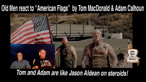 Old Men react to Tom MacDonald and Adam Calhoun's "American Flags" #HOG4Life