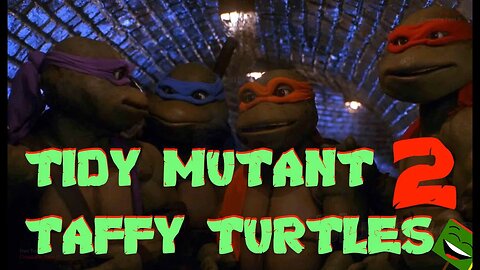 Tidy Mutant Taffy Turtles 2 - Welsh TMNT - Deano Valley