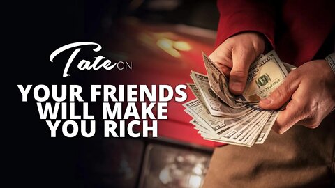 Your Friends Will Make You Rich