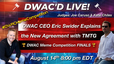 DWAC'D Live! CEO Eric Swider Explains the New Agreement with TMTG + 🏆 DWAC Meme Competition Finals 🏆