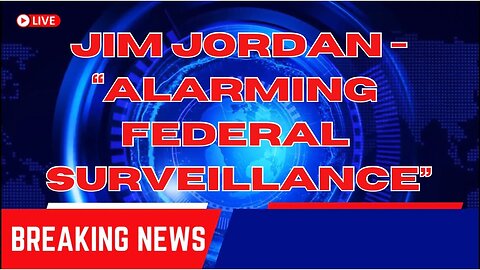 REDNECK NEWS NETWERK- JIM JORDAN RELEASES STATEMENT ABOUT ALARMING SURVEILLANCE!