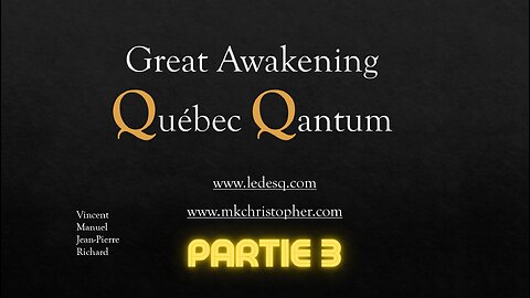 Partie 3 GREAT AWAKENING QUÉBEC 17 SEPTEMBRE 2023 (3 SUR 3)
