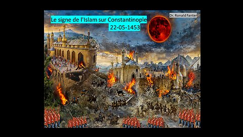Le signe de l'Islam sur Constantinople 22-05-1453 Dr. Ronald Fanter