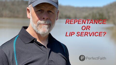 Repentance or Lip Service?