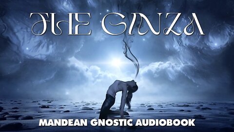 The Ginza - Mandean Gnostic Audiobook with Text and Visuals
