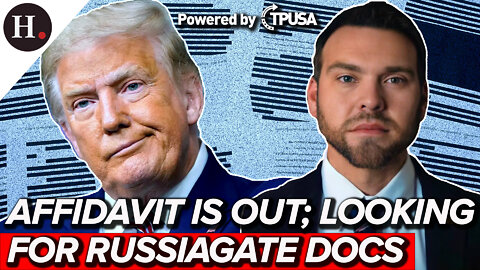 Aug 26, 2022 - Affidavit Is Out; They Were After The Russiagate Docs
