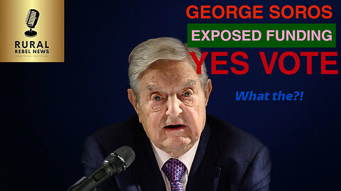 🚨EXCLUSIVE REPORT: Soros' Shocking Funding of "YES" Campaign in Australia EXPOSED!🔥