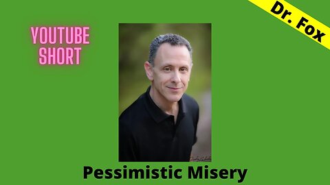 Pessimistic Misery - Resist it and Avoid it!