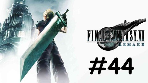 Let's Play Final Fantasy 7 Remake - Part 44