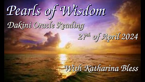 Pearls of Wisdom: Oracle Reading 27 April '24