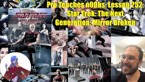 Pro Teaches n00bs: Lesson 252: Star Trek: The Next Generation: Mirror Broken