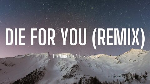The Weeknd X Ariana Grande - Die For You (Remix)(Lyrics)