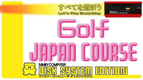 Let's Play Everything: Golf Japan Course
