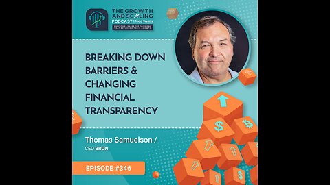 Ep#346 Thomas Samuelson: Breaking Down Barriers & Changing Financial Transparency