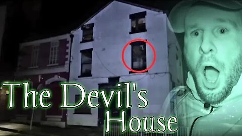 THE DEVIL'S HOUSE ! - YOU WON'T LAST THE NIGHT SOMETHING POSSESSED MY GIRLFRIEND ( HAUNTED PRESTON)