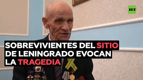 Sobrevivientes del sitio de Leningrado evocan la tragedia sufrida durante el brutal asedio nazi