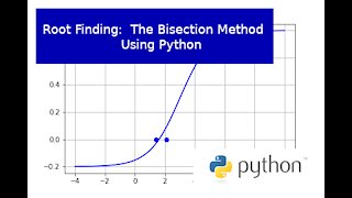 More on Root Finding: The Bisection method Using Python