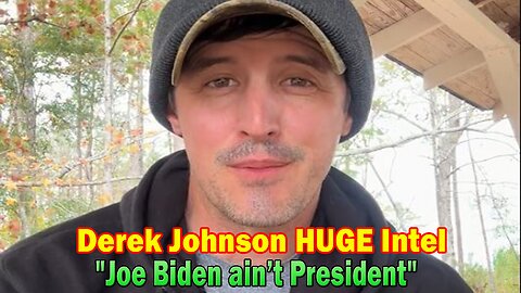 Derek Johnson HUGE Intel Nov 23: "Joe Biden ain’t President"