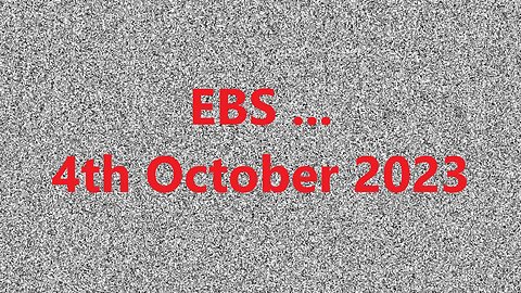 EBS ... 4th Oct 2023! - What If? WARNING - Disturbing, Graphic Content! Don't Tune In to the EBS!