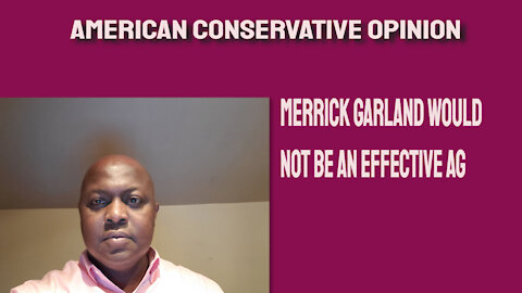 Merrick Garland would not be an effective AG