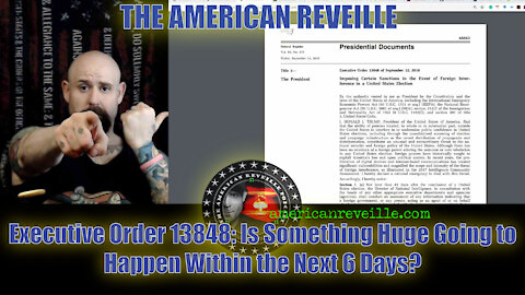 Executive Order 13848: Is Something Huge Going to Happen Within the Next 6 Days?