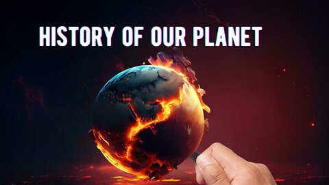 History of Our Planet