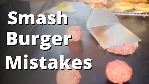 10 Smash Burger Mistakes for Beginner Griddlers