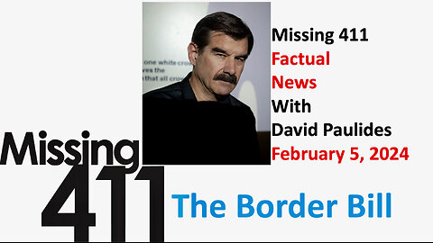 Missing 411 Factual News with David Paulides, February 5, 2024