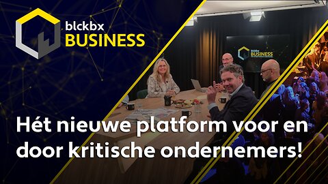 Kritische ondernemers gezocht voor Blckbx Business! Blckbx start een nieuw platform voor het MKB