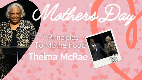 7 Principles To Motherhood | Thelma McRae