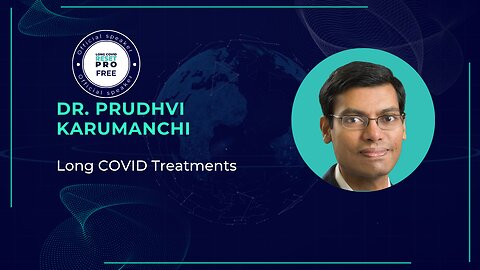 Dr. Prudhvi Karumanchi: Long COVID Treatments