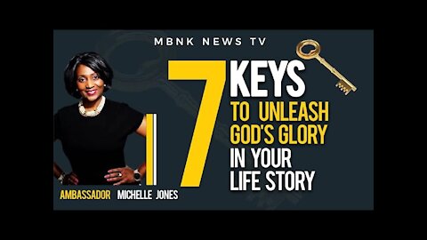 7 keys to unleash GOD’s glory in your life story