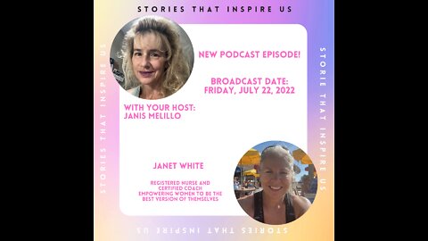 Stories That Inspire Us with Janet White - 07.22.22