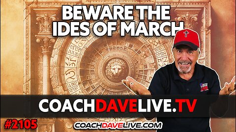BEWARE THE IDES OF MARCH | 3-11-2024