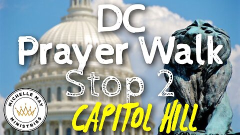 DC Prayer Walk Stop 2: Capitol Hill