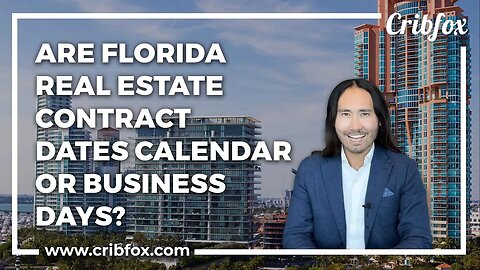 Are Florida Real Estate Contract Dates Calendar or Business Days?