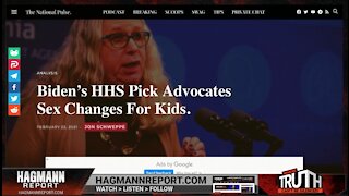 National Pulse: Biden's HHS Pick Advocates Sex Changes For Kids - The Hagmann Report Brief 2/23/2021