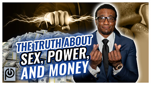 The Truth About Sex, Power, and Money