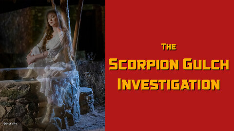 The Scorpion Gulch Investigation