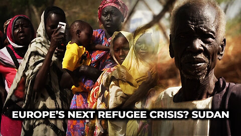 Europe’s Next Refugee Crisis? Sudan