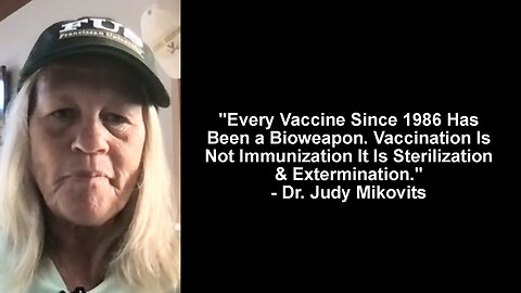 Dr. Judy Mikovits | "Every Vaccine Since 1986 Has Been a Bioweapon!" & "Vaccination Is Not Immunization It Is Sterilization & Extermination." - Dr. Judy Mikovits + Are COVID-19 Shots a Bio-Weapon?