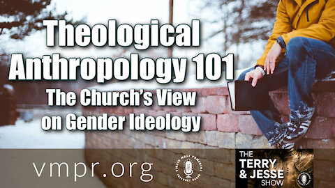 10 Mar 21, The Terry and Jesse Show: The Church’s View on Gender Ideology