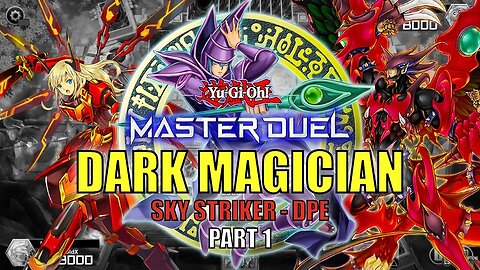 DARK MAGICIAN! SKY STRIKER - DPE! MASTER DUEL GAMEPLAY | PART 1 | YU-GI-OH! MASTER DUEL! ▽