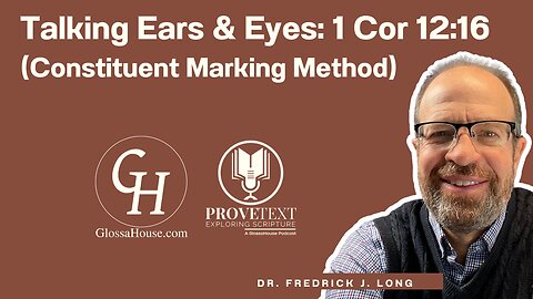 616. Talking Ears & Eyes (1 Cor 12:16 - Greek Mark-up)