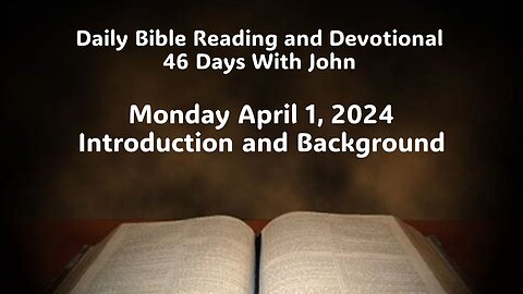 Daily Bible Reading and Devotional: 46 Days With John 04-01-24