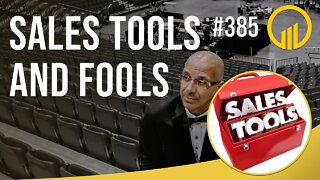 Sales Tools And Fools - Sales Influence Podcast - SIP 385