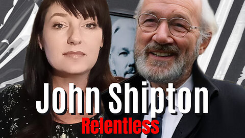 JOHN SHIPTON: Julian Assange Epic Saga on Episode 54 Relentless 11th April 2024