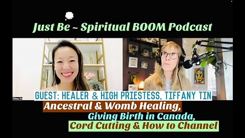 Just Be~Spir BOOM: High Priestess Tiffany Tin: Ancestral & Womb Healing, Cord Cut & How to Channel